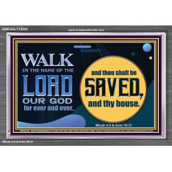 WALK IN THE NAME OF THE LORD JEHOVAH  Christian Art Acrylic Frame  GWEXALT10545  "33X25"