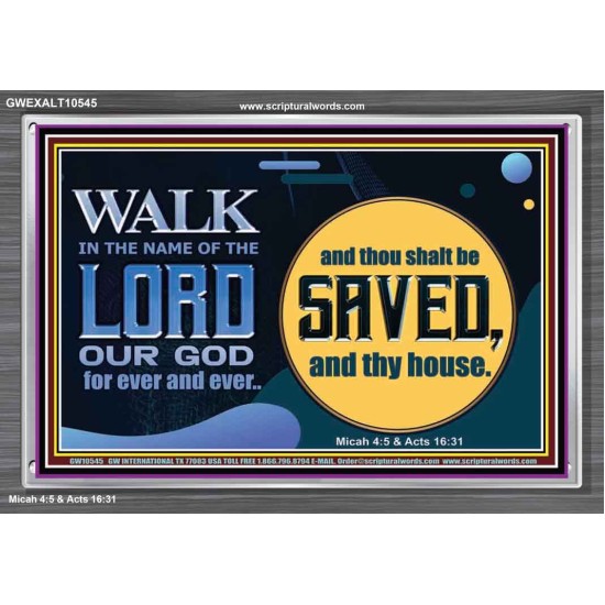 WALK IN THE NAME OF THE LORD JEHOVAH  Christian Art Acrylic Frame  GWEXALT10545  