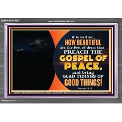 THE FEET OF THOSE WHO PREACH THE GOOD NEWS  Christian Quote Acrylic Frame  GWEXALT10557  "33X25"