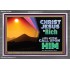 CHRIST JESUS IS RICH TO ALL THAT CALL UPON HIM  Scripture Art Prints Acrylic Frame  GWEXALT10559  "33X25"