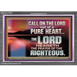 CALL ON THE LORD OUT OF A PURE HEART  Scriptural Décor  GWEXALT10576  "33X25"