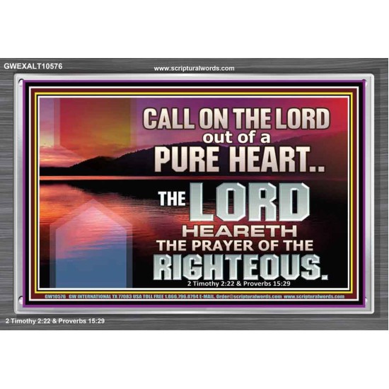 CALL ON THE LORD OUT OF A PURE HEART  Scriptural Décor  GWEXALT10576  