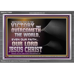 THE VICTORY THAT OVERCOMETH THE WORLD JESUS CHRIST  Christian Art Acrylic Frame  GWEXALT10580  "33X25"