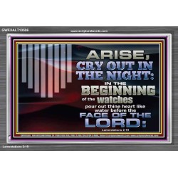 ARISE CRY OUT IN THE NIGHT IN THE BEGINNING OF THE WATCHES  Christian Quotes Acrylic Frame  GWEXALT10596  "33X25"