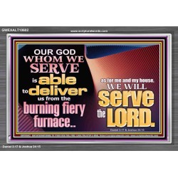 OUR GOD WHOM WE SERVE IS ABLE TO DELIVER US  Custom Wall Scriptural Art  GWEXALT10602  "33X25"