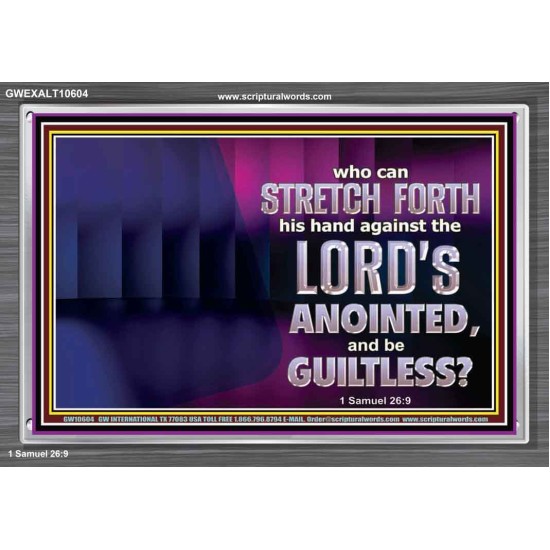 WHO CAN STRETCH FORTH HIS HAND AGAINST THE LORD'S ANOINTED  Unique Scriptural ArtWork  GWEXALT10604  