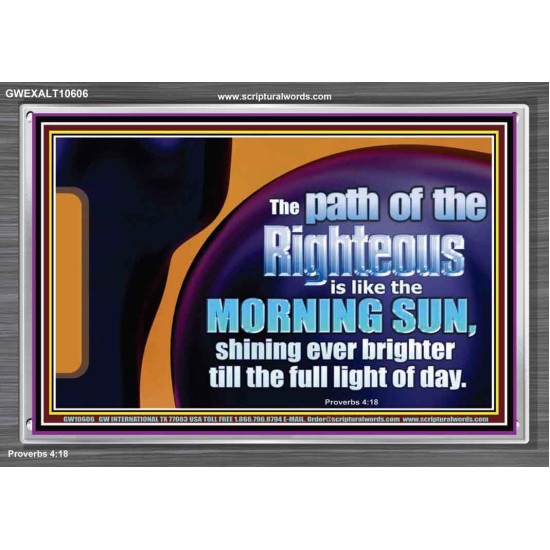 THE PATH OF THE RIGHTEOUS IS LIKE THE MORNING SUN  Custom Biblical Paintings  GWEXALT10606  