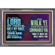 WALK YE IN ALL THE WAYS I HAVE COMMANDED YOU  Custom Christian Artwork Acrylic Frame  GWEXALT10609B  