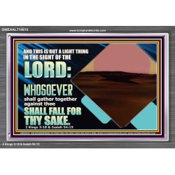 WHOEVER FIGHTS AGAINST YOU WILL FALL  Unique Bible Verse Acrylic Frame  GWEXALT10615  "33X25"