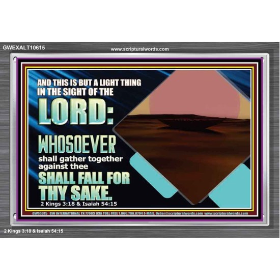 WHOEVER FIGHTS AGAINST YOU WILL FALL  Unique Bible Verse Acrylic Frame  GWEXALT10615  