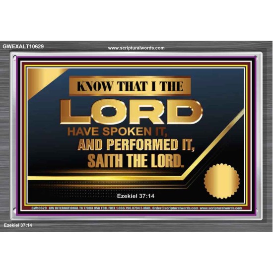 THE LORD HAVE SPOKEN IT AND PERFORMED IT  Inspirational Bible Verse Acrylic Frame  GWEXALT10629  