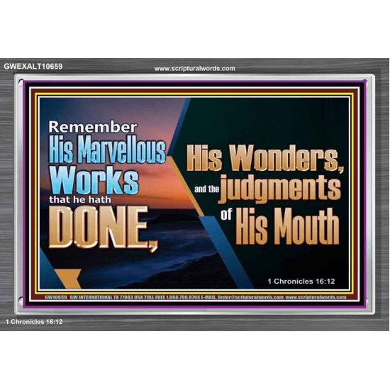 REMEMBER HIS WONDERS AND THE JUDGMENTS OF HIS MOUTH  Church Acrylic Frame  GWEXALT10659  