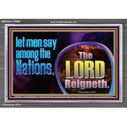 THE LORD REIGNETH FOREVER  Church Acrylic Frame  GWEXALT10668  "33X25"