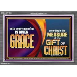 A GIVEN GRACE ACCORDING TO THE MEASURE OF THE GIFT OF CHRIST  Children Room Wall Acrylic Frame  GWEXALT10669  "33X25"