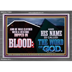 AND HIS NAME IS CALLED THE WORD OF GOD  Righteous Living Christian Acrylic Frame  GWEXALT10684  
