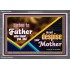 LISTEN TO FATHER WHO BEGOT YOU AND DO NOT DESPISE YOUR MOTHER  Righteous Living Christian Acrylic Frame  GWEXALT10693  "33X25"
