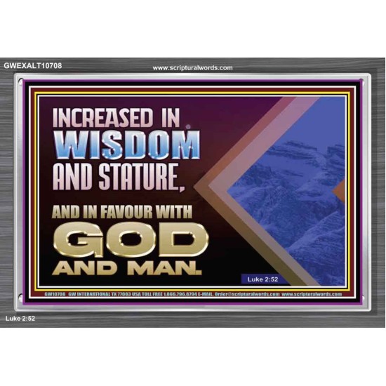 INCREASED IN WISDOM STATURE FAVOUR WITH GOD AND MAN  Children Room  GWEXALT10708  