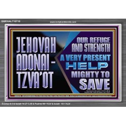 JEHOVAH ADONAI  TZVAOT OUR REFUGE AND STRENGTH  Ultimate Inspirational Wall Art Acrylic Frame  GWEXALT10710  "33X25"
