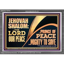 JEHOVAHSHALOM THE LORD OUR PEACE PRINCE OF PEACE  Church Acrylic Frame  GWEXALT10716  "33X25"