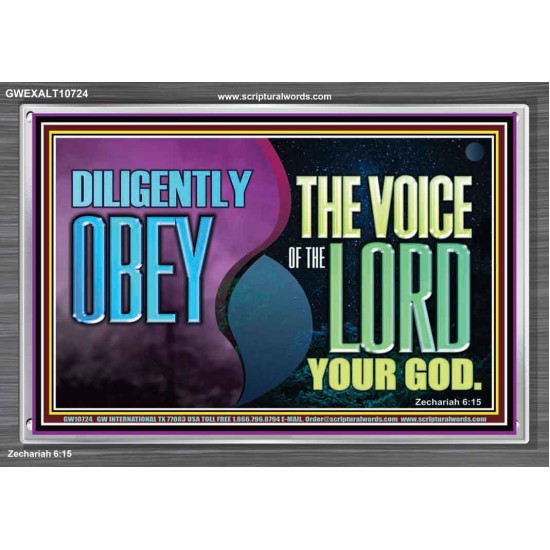 DILIGENTLY OBEY THE VOICE OF THE LORD OUR GOD  Bible Verse Art Prints  GWEXALT10724  