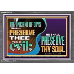 THE ANCIENT OF DAYS SHALL PRESERVE THEE FROM ALL EVIL  Scriptures Wall Art  GWEXALT10729  "33X25"