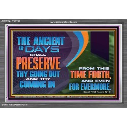 THE ANCIENT OF DAYS SHALL PRESERVE THY GOING OUT AND COMING  Scriptural Wall Art  GWEXALT10730  "33X25"