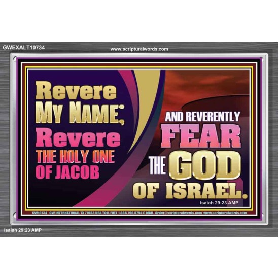 REVERE MY NAME AND REVERENTLY FEAR THE GOD OF ISRAEL  Scriptures Décor Wall Art  GWEXALT10734  