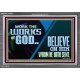 WORK THE WORKS OF GOD BELIEVE ON HIM WHOM HE HATH SENT  Scriptural Verse Acrylic Frame   GWEXALT10742  