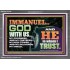 IMMANUEL..GOD WITH US OUR GOODNESS FORTRESS HIGH TOWER DELIVERER AND SHIELD  Christian Quote Acrylic Frame  GWEXALT10755  "33X25"