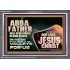 ABBA FATHER WILL OPEN RIVERS IN HIGH PLACES AND FOUNTAINS IN THE MIDST OF THE VALLEY  Bible Verse Acrylic Frame  GWEXALT10756  "33X25"