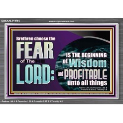 BRETHREN CHOOSE THE FEAR OF THE LORD  Scripture Art Work  GWEXALT10766  "33X25"