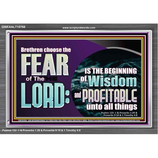 BRETHREN CHOOSE THE FEAR OF THE LORD  Scripture Art Work  GWEXALT10766  