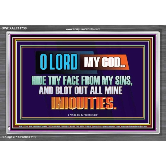 HIDE THY FACE FROM MY SINS AND BLOT OUT ALL MINE INIQUITIES  Bible Verses Wall Art & Decor   GWEXALT11738  