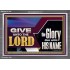 GIVE UNTO THE LORD GLORY DUE UNTO HIS NAME  Ultimate Inspirational Wall Art Acrylic Frame  GWEXALT11752  "33X25"