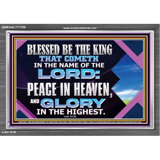 PEACE IN HEAVEN AND GLORY IN THE HIGHEST  Church Acrylic Frame  GWEXALT11758  