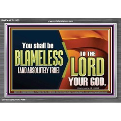 BE ABSOLUTELY TRUE TO THE LORD OUR GOD  Children Room Acrylic Frame  GWEXALT11920  "33X25"
