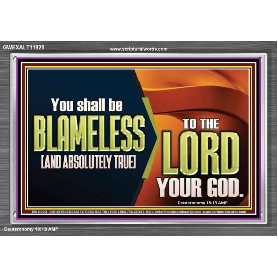 BE ABSOLUTELY TRUE TO THE LORD OUR GOD  Children Room Acrylic Frame  GWEXALT11920  