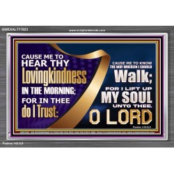 HEAR THY LOVINGKINDNESS IN THE MORNING  Unique Scriptural Picture  GWEXALT11923  "33X25"