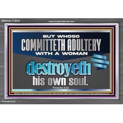 WHOSO COMMITTETH ADULTERY WITH A WOMAN DESTROYED HIS OWN SOUL  Children Room Wall Acrylic Frame  GWEXALT12015  "33X25"