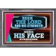 SEEK THE LORD HIS STRENGTH AND SEEK HIS FACE CONTINUALLY  Ultimate Inspirational Wall Art Acrylic Frame  GWEXALT12017  