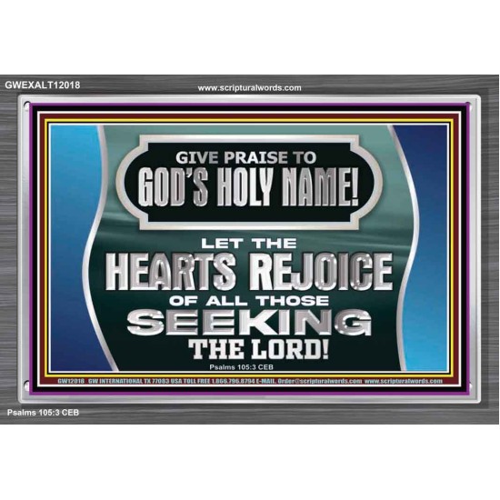 GIVE PRAISE TO GOD'S HOLY NAME  Unique Scriptural Picture  GWEXALT12018  