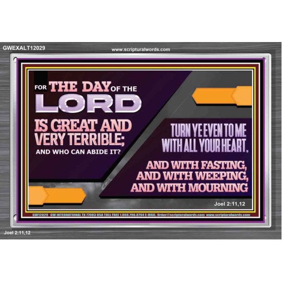 THE DAY OF THE LORD IS GREAT AND VERY TERRIBLE REPENT IMMEDIATELY  Ultimate Power Acrylic Frame  GWEXALT12029  