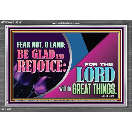 THE LORD WILL DO GREAT THINGS  Eternal Power Acrylic Frame  GWEXALT12031  