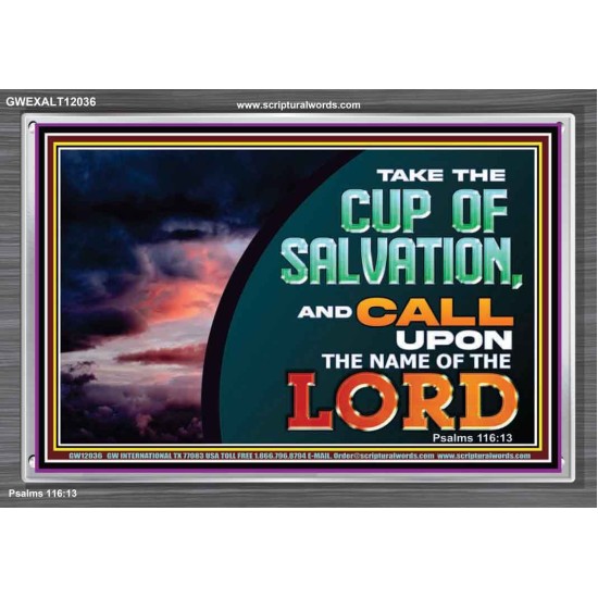 TAKE THE CUP OF SALVATION  Unique Scriptural Picture  GWEXALT12036  