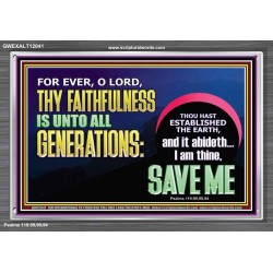 O LORD THY FAITHFULNESS IS UNTO ALL GENERATIONS  Church Office Acrylic Frame  GWEXALT12041  "33X25"