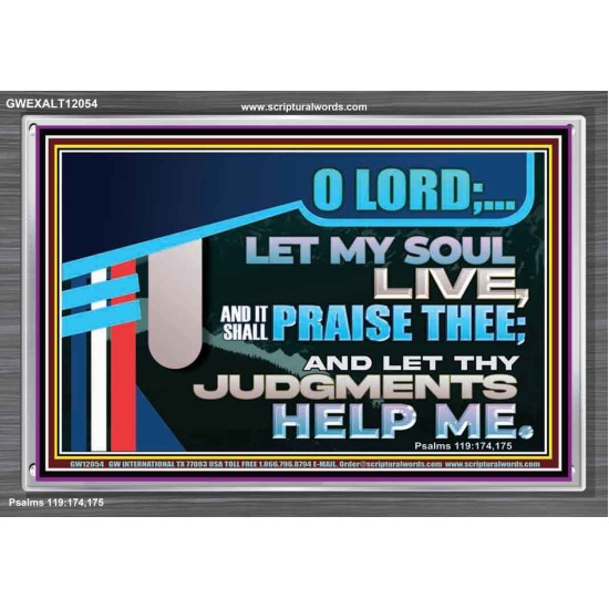 LET MY SOUL LIVE AND IT SHALL PRAISE THEE O LORD  Scripture Art Prints  GWEXALT12054  