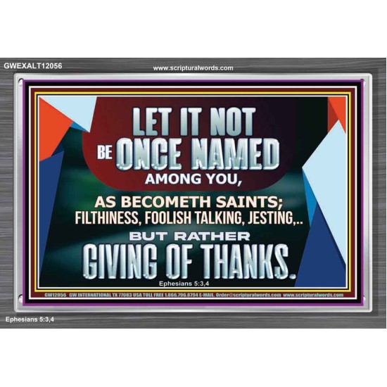 AS SAINTS FLEE FILTHINESS FOOLISH TALKING AND JESTING  Contemporary Christian Wall Art Acrylic Frame  GWEXALT12056  