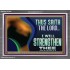 THUS SAITH THE LORD I WILL STRENGTHEN THEE  Bible Scriptures on Love Acrylic Frame  GWEXALT12078  "33X25"