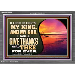 O LORD OF HOSTS MY KING AND MY GOD  Scriptural Portrait Acrylic Frame  GWEXALT12091  "33X25"