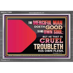 THE MERCIFUL MAN DOETH GOOD TO HIS OWN SOUL  Scriptural Wall Art  GWEXALT12096  "33X25"